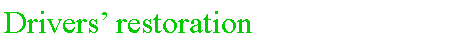 Casella di testo: Drivers’ restoration